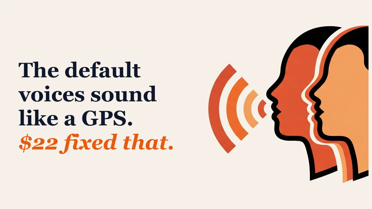 Illustration for: The default voices sound like a GPS. $22 fixed that.